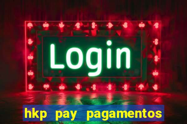 hkp pay pagamentos ltda jogo do tigre